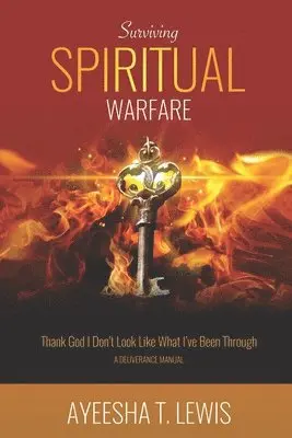Ayeesha T. Lewis - Surviving Spiritual Warfare: Thank God I Don't Look Like What I've Been Through, Häftad. Tillgänglighet: Lägg i varukorg