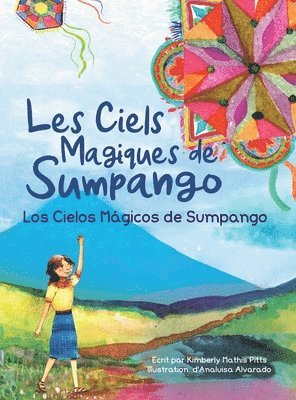 Kimberly Mathis Pitts - Les Ciels Magiques de Sumpango/Los Cielos Magicos de Sumpango, Inbunden