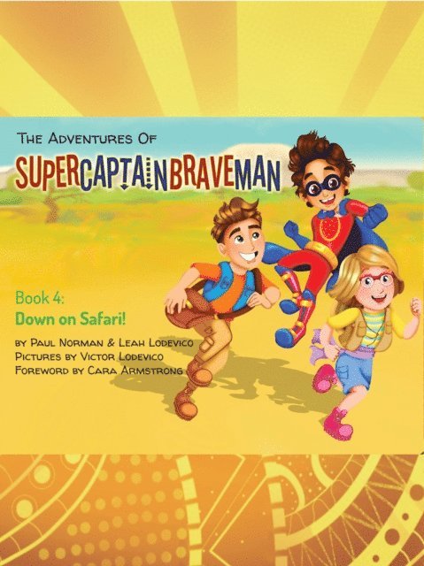 Paul Norman, Leah Lodevico - Adventures of SuperCaptainBraveMan, Book 4: Down on Safari!, E-bok