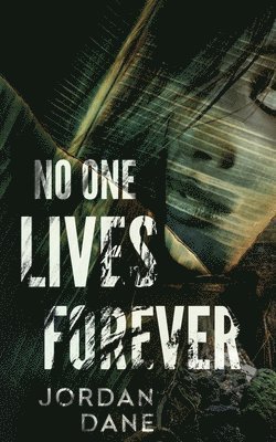 Jordan Dane - No One Lives Forever, Häftad