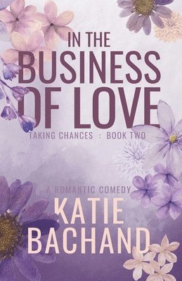 Katie Bachand - In the Business of Love, Häftad