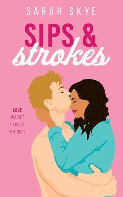 Sarah Skye - Sips & Strokes, Häftad