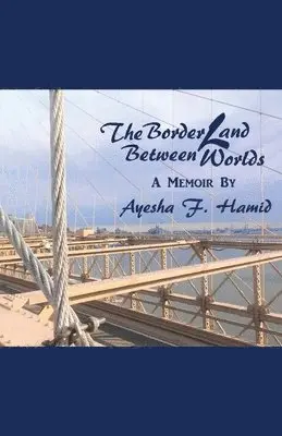 Ayesha F Hamid - Borderland Between Worlds, Häftad. Tillgänglighet: Lägg i varukorg
