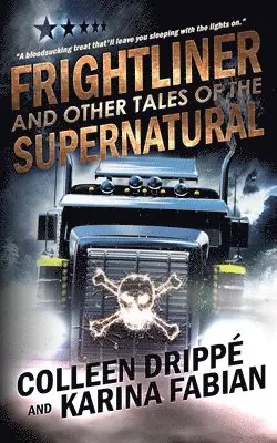 Colleen Drippé, Karina Fabian - Frightliner and Other Tales of the Supernatural, Häftad. Tillgänglighet: Lägg i varukorg