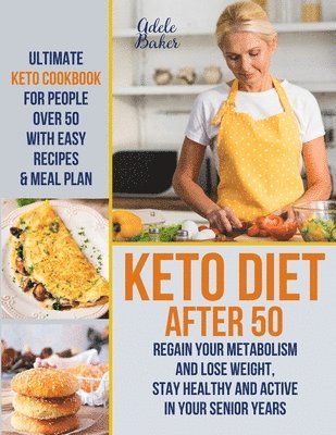 Adele Baker - Keto Diet After 50, Häftad. Tillgänglighet: Tillfälligt slut