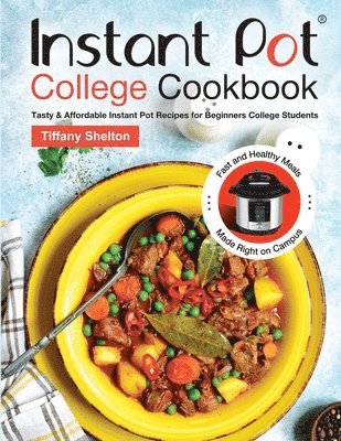 Tiffany Shelton - Instant Pot College Cookbook, Häftad