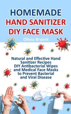 Olivia Bryant - Homemade Hand Sanitizer, DIY Face Mask, Häftad