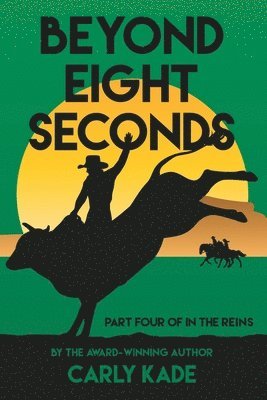 Carly Kade - Beyond Eight Seconds, Häftad. Tillgänglighet: Lägg i varukorg