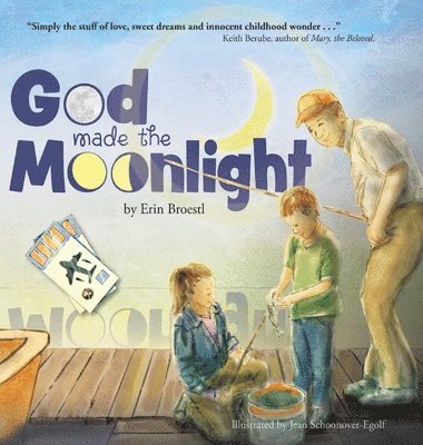 Erin E Broestl - God Made the Moonlight, Inbunden
