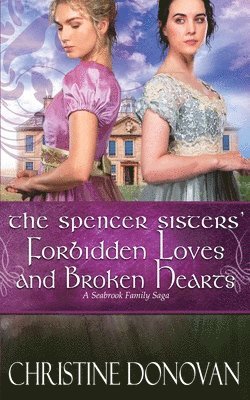 Christine Donovan - Spencer Sisters' Forbidden Loves and Broken Hearts, Häftad