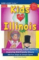 Michele Darrall Zavatsky - KIDS LOVE ILLINOIS, 4th Edition: An Organized Family Travel Guide to Kid-Friendly Illinois. 500 Fun Stops & Unique Spots, Häftad. Tillgänglighet: Lägg i varukorg