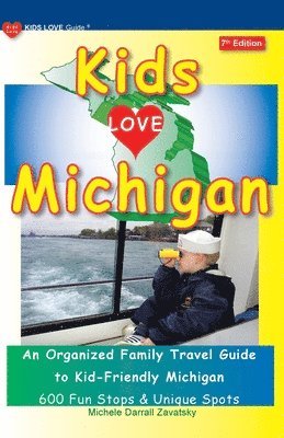 Michele Darrall Zavatsky - KIDS LOVE MICHIGAN, 7th Edition, Häftad. Tillgänglighet: Lägg i varukorg