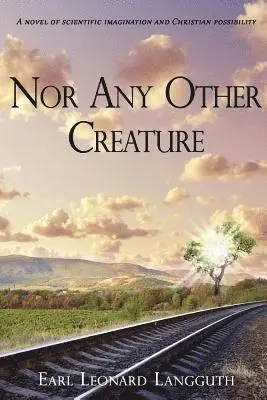 Earl L Langguth - Nor Any Other Creature, Häftad. Tillgänglighet: Lägg i varukorg