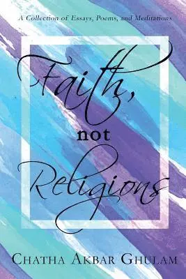 Chatha Akbar Ghulam - Faith Not Religions, Häftad. Tillgänglighet: Lägg i varukorg