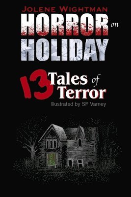 Jolene Wightman, Ellen Parry Lewis - Horror on Holiday: 13 Tales of Terror, Häftad