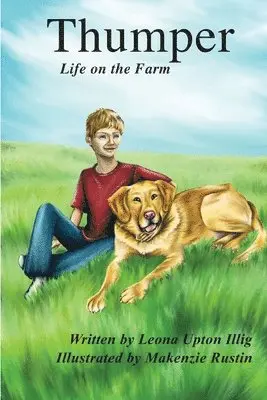 Leona Upton Illig - Thumper: Life on the Farm, Häftad. Tillgänglighet: Lägg i varukorg