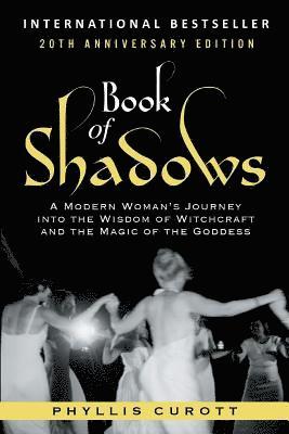 Phyllis Curott - Book of Shadows: A Modern Woman's Journey into the Wisdom of Witchcraft and the Magic of the Goddess, Häftad. Tillgänglighet: Lägg i varukorg