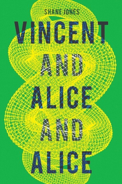 Shane Jones - Vincent and Alice and Alice, E-bok
