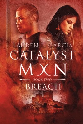 Lauren L. Garcia - Catalyst Moon: (Book Two): Breach, Häftad