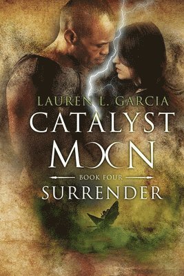 Lauren L. Garcia - Surrender (Catalyst Moon - Book 4), Häftad