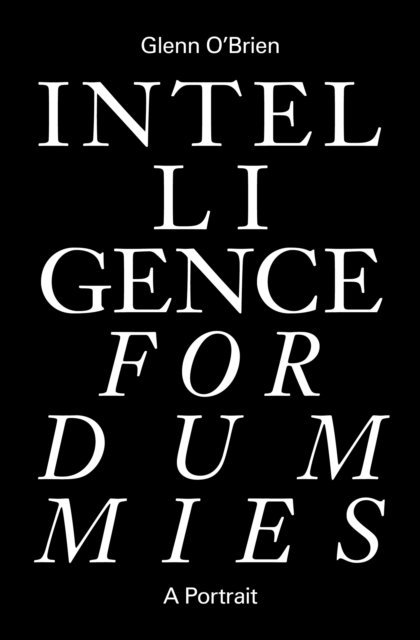 Glenn O'Brien - Intelligence for Dummies, E-bok
