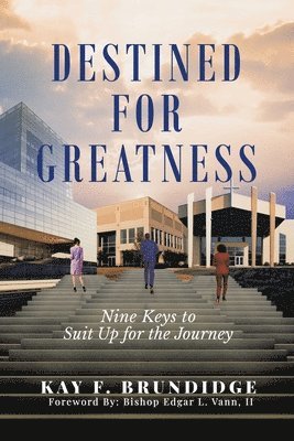 Kay F Brundidge, Shairon L Parks - Destined for Greatness, Häftad