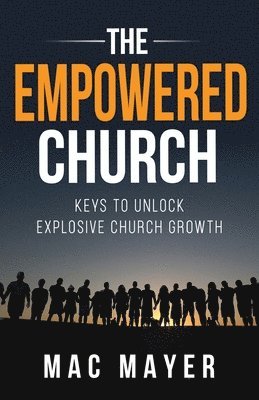 Mac Mayer - Empowered Church, Häftad