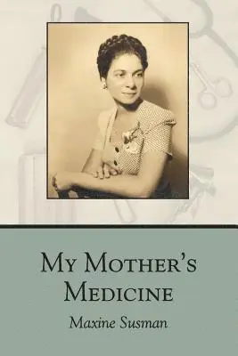 Maxine Susman - My Mother's Medicine: poems, Häftad. Tillgänglighet: Lägg i varukorg