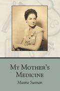 My Mother's Medicine: poems