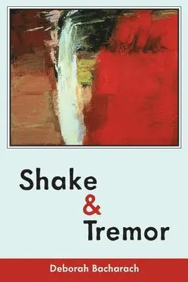Deborah Bacharach - Shake and Tremor, Häftad. Tillgänglighet: Lägg i varukorg