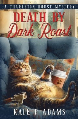 Kate P Adams - Death by Dark Roast, Häftad
