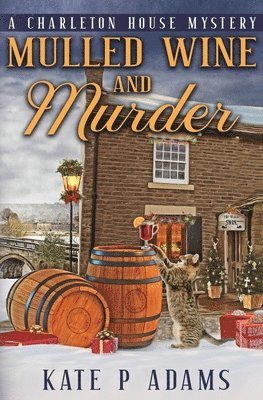 Kate P Adams - Mulled Wine and Murder (A Charleton House Mystery Book 5), Häftad