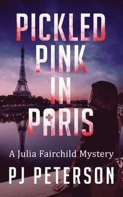 Pj Peterson - Pickled Pink in Paris, Häftad. Tillgänglighet: Lägg i varukorg