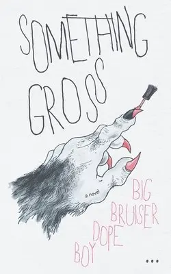 Big Bruiser Dope Boy - Something Gross, Häftad. Tillgänglighet: Lägg i varukorg
