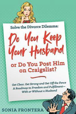 Sonia Frontera - Solve the Divorce Dilemma, Häftad. Tillgänglighet: Lägg i varukorg