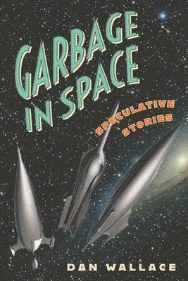 Dan Wallace - Garbage in Space, Häftad. Tillgänglighet: Lägg i varukorg