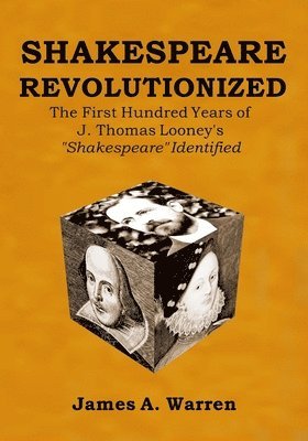 James A. Warren - Shakespeare Revolutionized: The First Hundred Years of J. Thomas Looney's Shakespeare Identified, Häftad