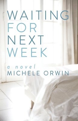 Michele Orwin - Waiting for Next Week, Häftad