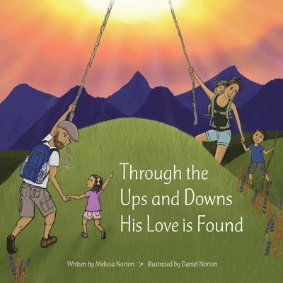 Melissa Norton - Through the Ups and Downs His Love is Found, Häftad. Tillgänglighet: Lägg i varukorg