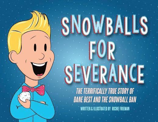 Richie Frieman - Snowballs For Severance, Häftad