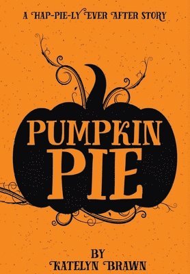 Katelyn Brawn - Pumpkin Pie, Inbunden