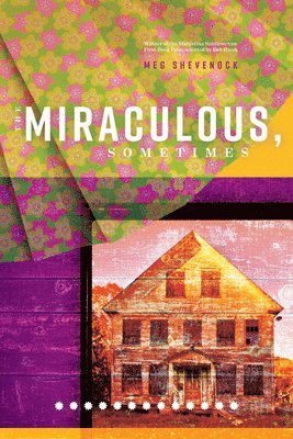 Meg Shevenock - The Miraculous, Sometimes, Häftad
