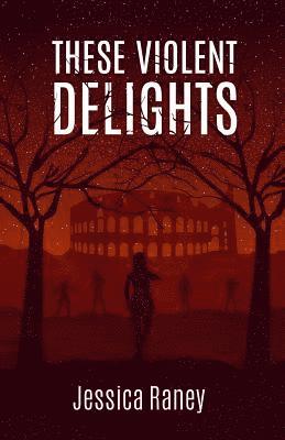 Jessica Raney - These Violent Delights, Häftad