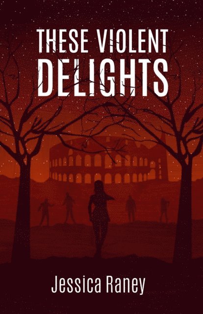 Jessica Raney - These Violent Delights, E-bok