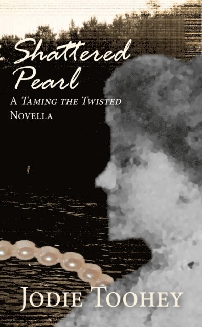 Jodie Toohey - Shattered Pearl: A Taming the Twisted Novella, Häftad