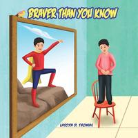 Braver Than You Know