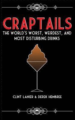 Clint Lanier, Derek Hembree - Craptails, Inbunden. Tillgänglighet: Tillfälligt slut