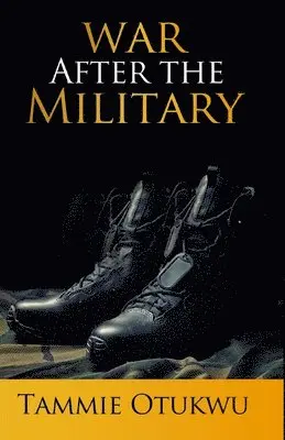 Tammie Orukwu - War After the Military, Häftad. Tillgänglighet: Lägg i varukorg