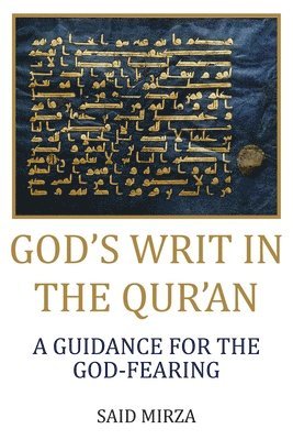 Said Mirza - God's Writ in the Qur'an, Häftad