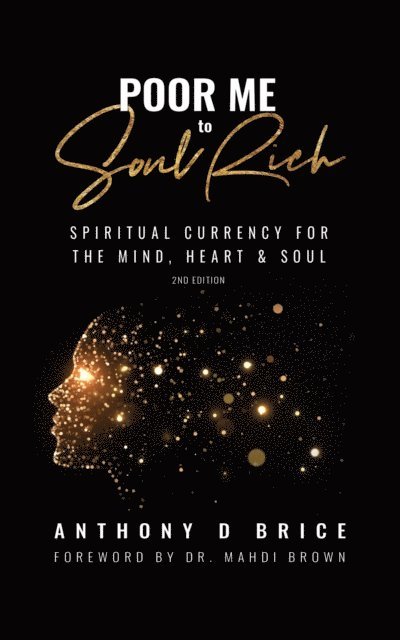 Anthony D Brice - Poor Me to Soul Rich, E-bok